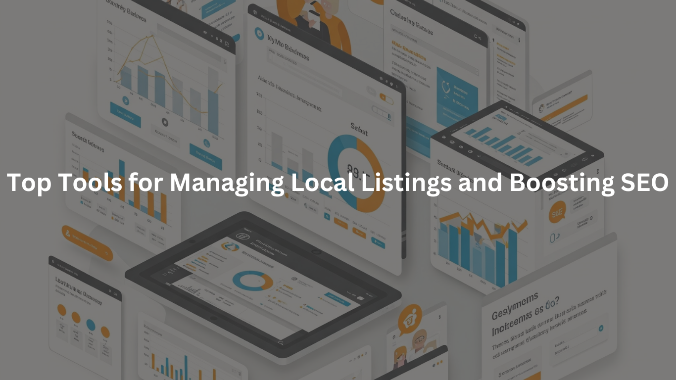 Top Tools for Managing Local Listings and Boosting SEO
