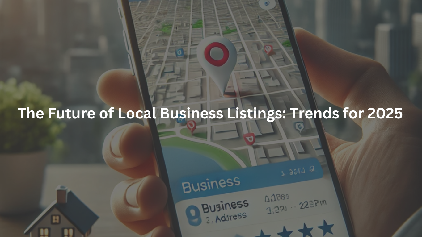 The Future of Local Business Listings: Trends for 2025