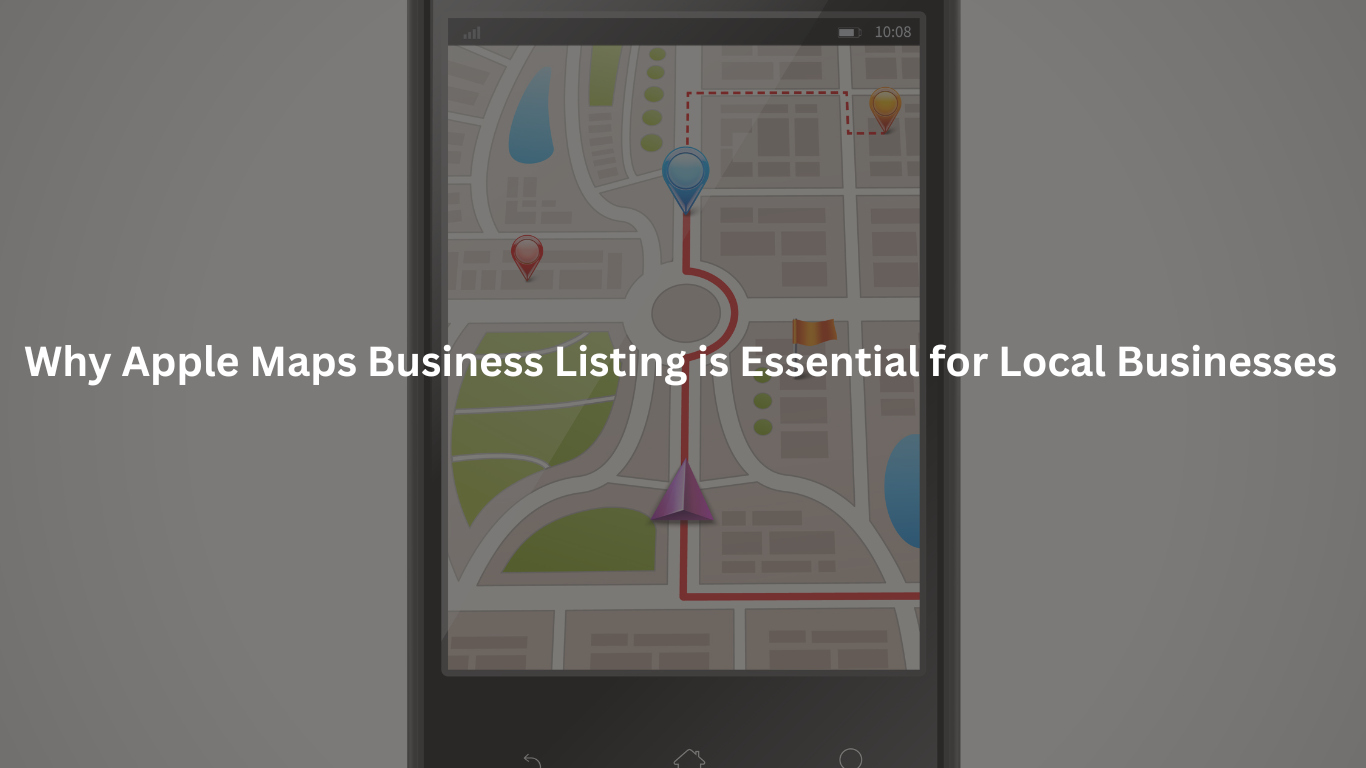 Why Apple Maps Business Listing is Essential for Local Businesses