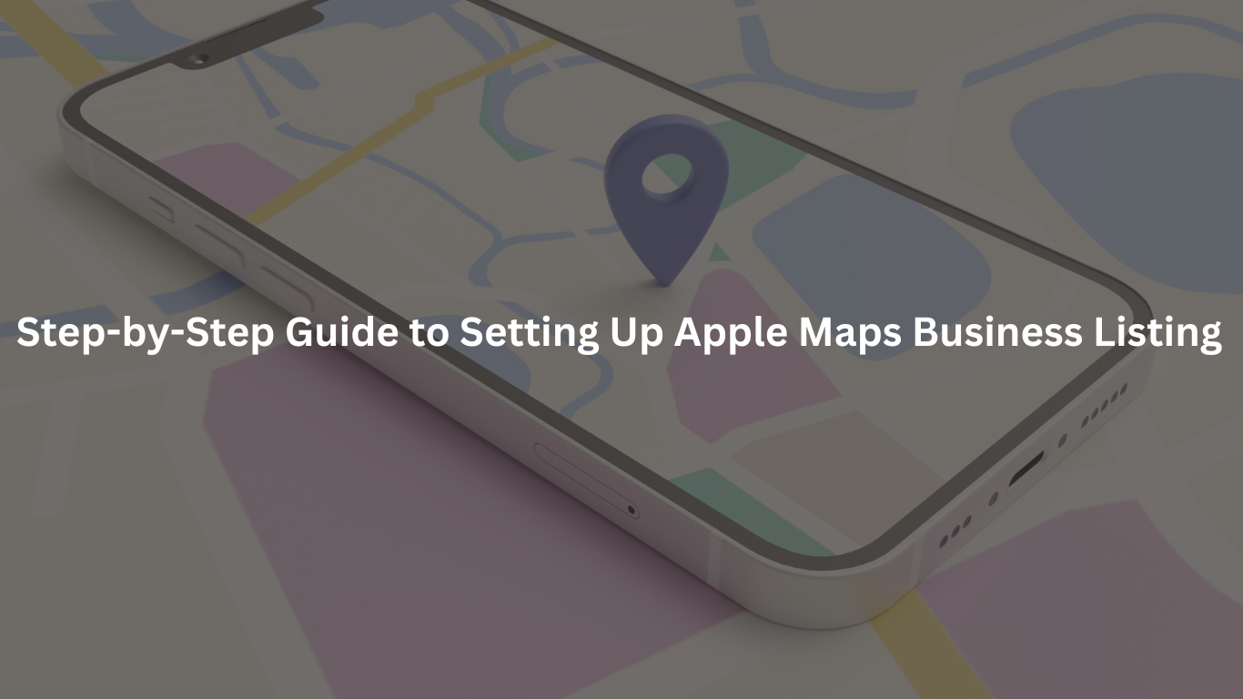 Step-by-Step Guide to Setting Up Apple Maps Business Listing