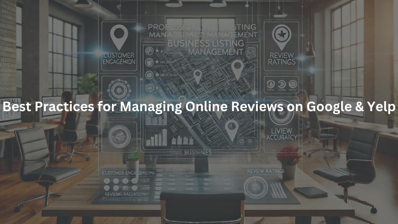 Best Practices for Managing Online Reviews on Google & Yelp