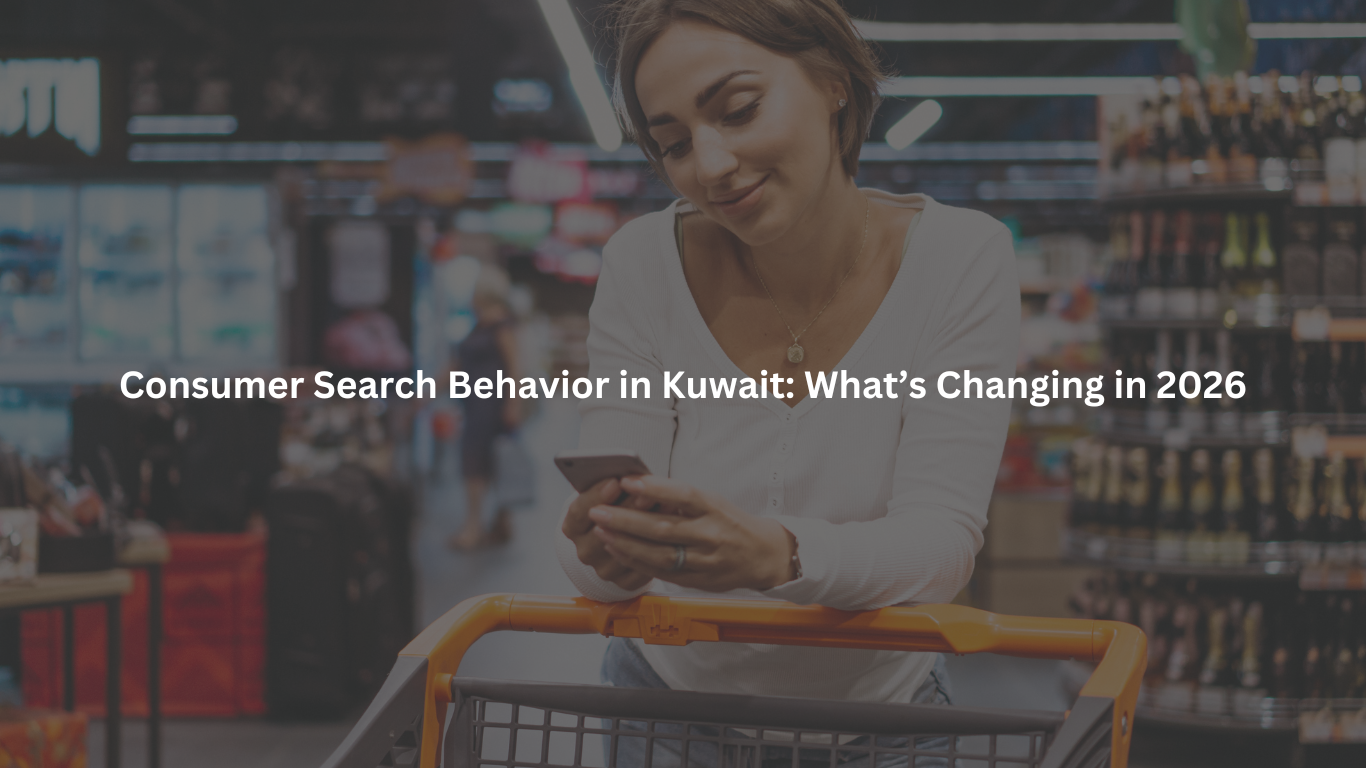 Consumer Search Behavior in Kuwait: What’s Changing in 2026